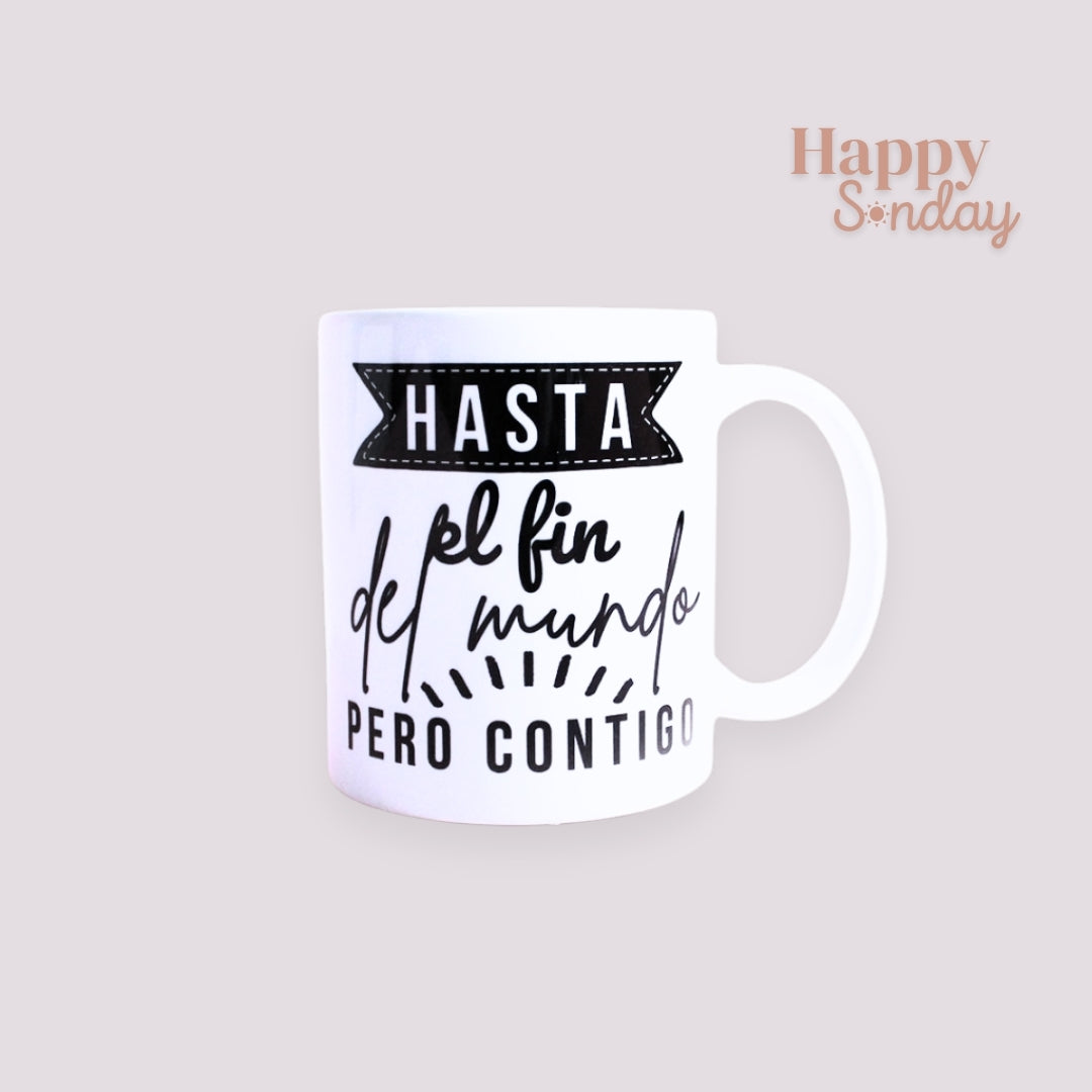Mug Hasta el fin del mundo pero contigo